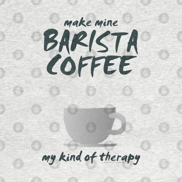 Make Mine BARISTA COFFEE-01a by JohnT